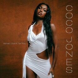 What I Didn't Tell You - Coco Jones