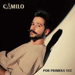 Por Primera Vez (Camilo)