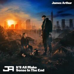 It'll All Make Sense In The End (Deluxe) - James Arthur