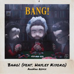 Bang! (AhhHaa Remix) - AJR