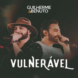 Guilherme & Benuto - Vulnerável