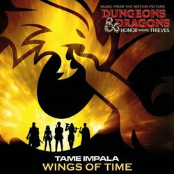 Wings Of Time (From the Motion Picture Dungeons & Dragons: Honor Among Thieves) - Tame Impala