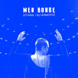 Meu Bonde (Ao Vivo) - Adriana Calcanhotto