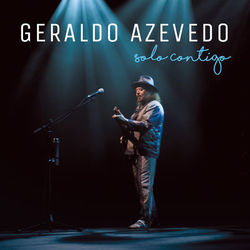 Solo Contigo (ao Vivo) - Deluxe Edition - Geraldo Azevedo