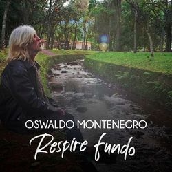 Respire Fundo - Oswaldo Montenegro