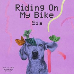 Sia - Riding On My Bike