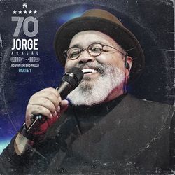 Jorge Aragão - Jorge 70: Ao Vivo em São Paulo, Pt. 1