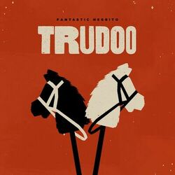 Trudoo - Fantastic Negrito