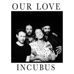 Our Love - Incubus