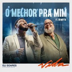O Melhor Pra Mim (Ao Vivo) - Eli Soares