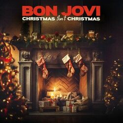 Christmas Isn?t Christmas - Bon Jovi