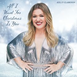 All I Want For Christmas Is You - Kelly Clarkson