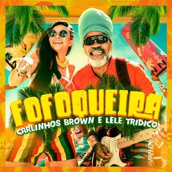 Fofoqueira - Carlinhos Brown