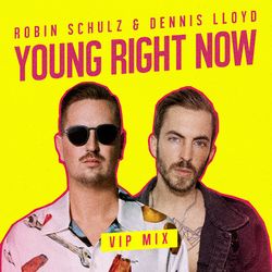 Young Right Now (VIP Mix) - Robin Schulz