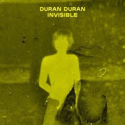 INVISIBLE - Duran Duran