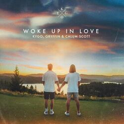 Woke Up in Love - Kygo