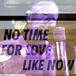 No Time For Love Like Now - Michael Stipe