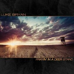 Prayin' In A Deer Stand - Luke Bryan