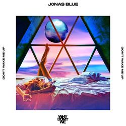 Don?t Wake Me Up - Jonas Blue