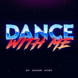 Dance with Me - Sugar Vibe