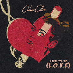 Used to be (L.O.V.E.) - Chelsea Collins