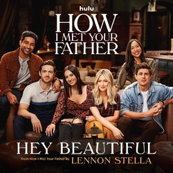 Hey Beautiful (from How I Met Your Father) (Lennon Stella)