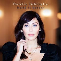 Build It Better - Natalie Imbruglia