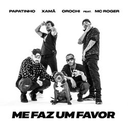 Me faz um favor (feat. MC Roger) - Orochi