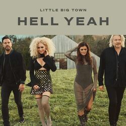 Hell Yeah - Little Big Town