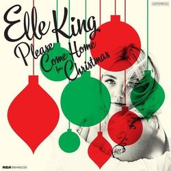 Please Come Home for Christmas (Elle King)