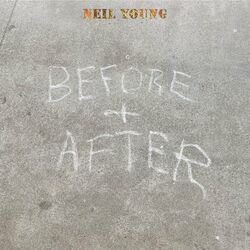 Before and After - Neil Young