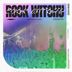 Rock Witchu - PRETTYMUCH