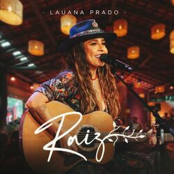 Raiz (Ao Vivo) - Lauana Prado