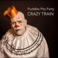 Crazy Train - Puddles Pity Party