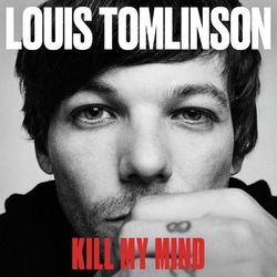 Kill My Mind - Louis Tomlinson