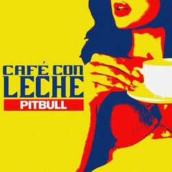 Café Con Leche - Pitbull