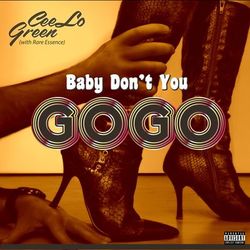 Baby Don't You Go Go - Cee Lo Green