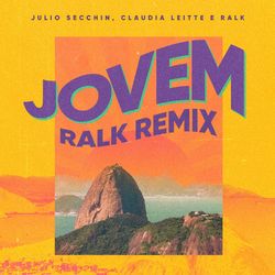 Jovem (Ralk Remix) - Julio Secchin