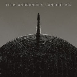 An Obelisk - Titus Andronicus