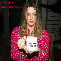 Reasons I Drink - Alanis Morissette