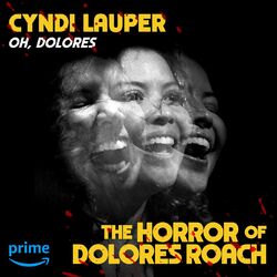 Oh Dolores (From The Horror of Dolores Roach) - Cyndi Lauper