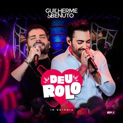 Deu Rolo In Goiânia Vol. 01 (Ao Vivo) - Guilherme & Benuto