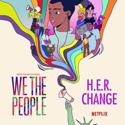 Change (from the Netflix Series We The People) - H.E.R.