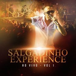 Salgadinho - Salgadinho Experience Ao Vivo - Vol 1