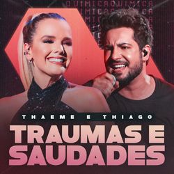 Traumas E Saudades (Ao Vivo) - Thaeme e Thiago