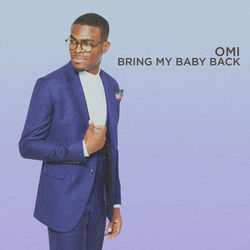 Bring My Baby Back - Omi