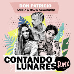 Contando Lunares (feat. Anitta & Rauw Alejandro) (Remix) - Don Patricio