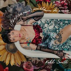 (Não é só mais) um álbum de amor - Kell Smith