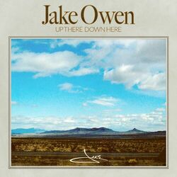 Up There Down Here (Jake Owen)