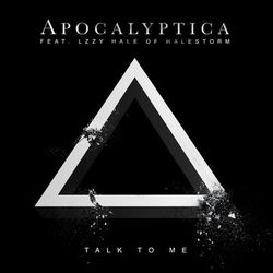 Talk To Me (feat. Lzzy Hale) - Apocalyptica